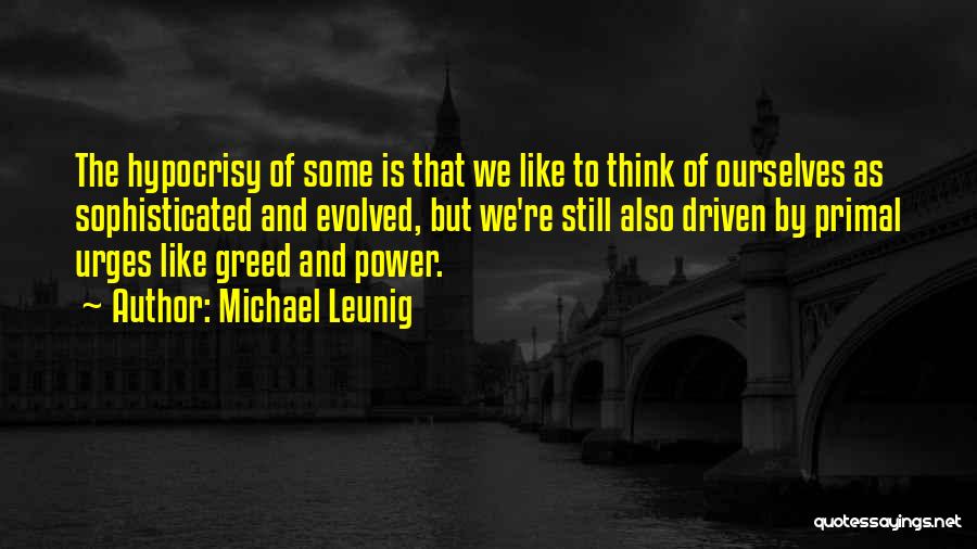 Urges Quotes By Michael Leunig