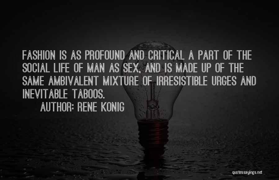 Urges Quotes By Rene Konig