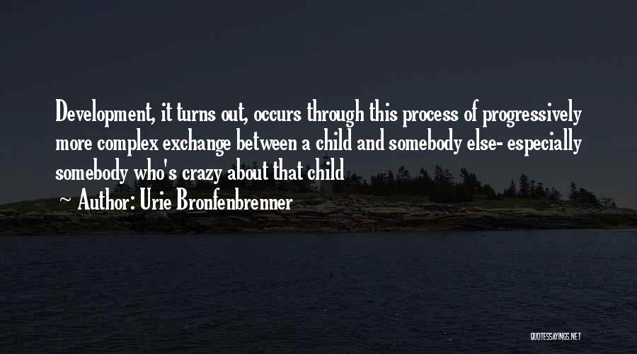 Urie Bronfenbrenner Quotes 500882