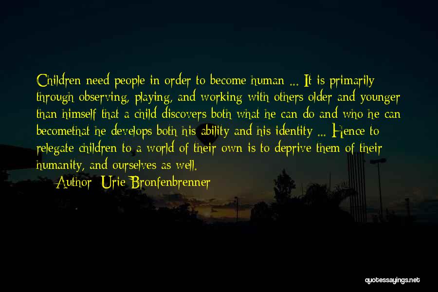 Urie Bronfenbrenner Quotes 887561