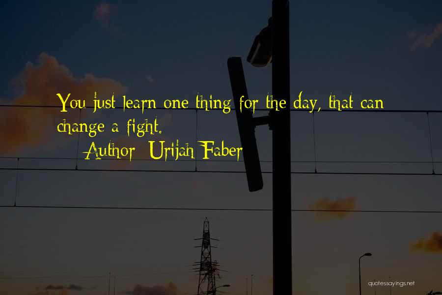 Urijah Faber Quotes 1356008