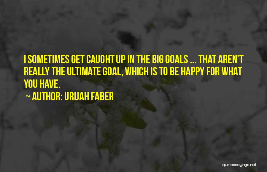 Urijah Faber Quotes 2128840