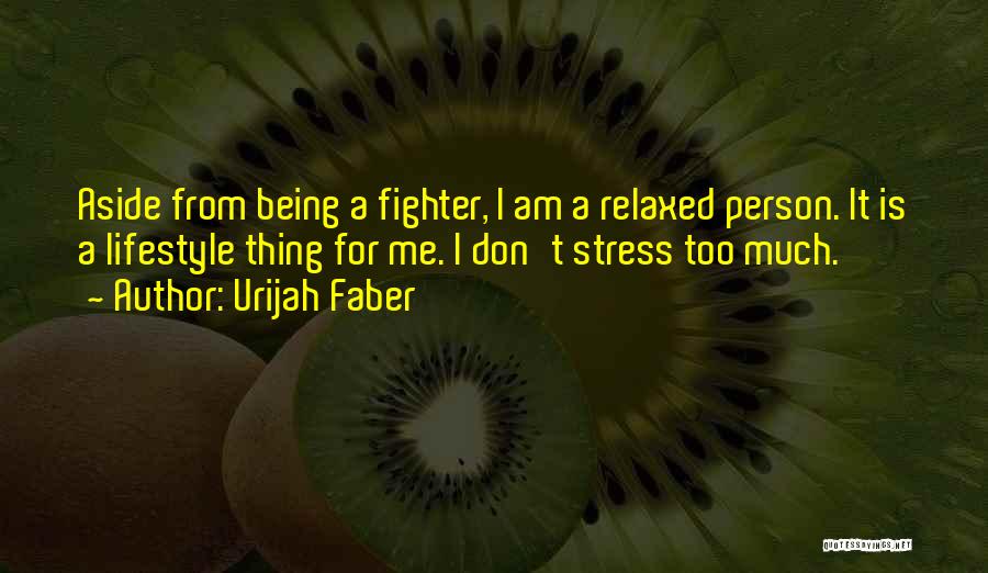 Urijah Faber Quotes 354408