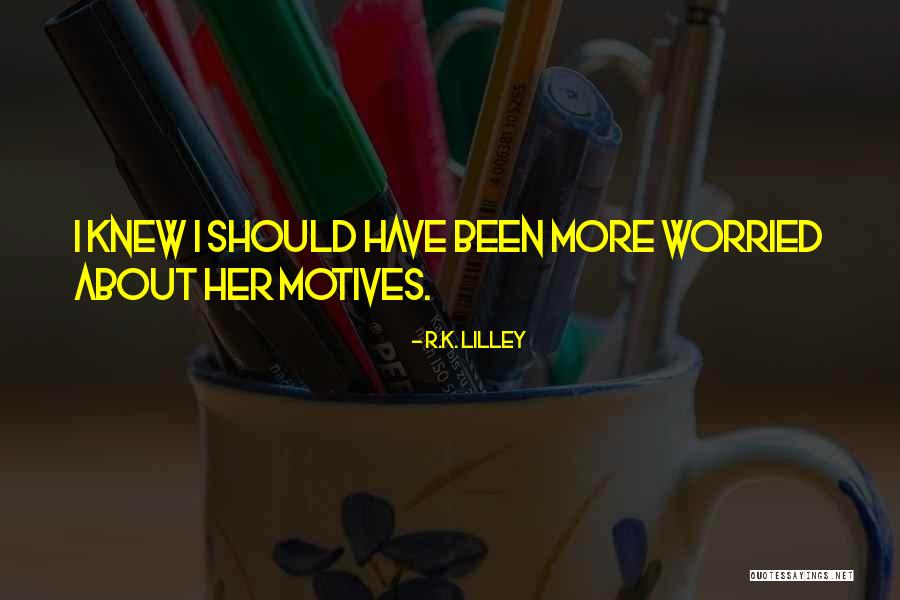 Urky Lurky Quotes By R.K. Lilley Urky Lurky Quotes By R.K. Lilley