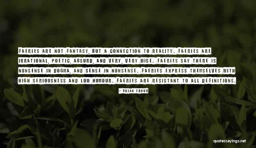 Urmasice Quotes By Brian Froud Urmasice Quotes By Brian Froud