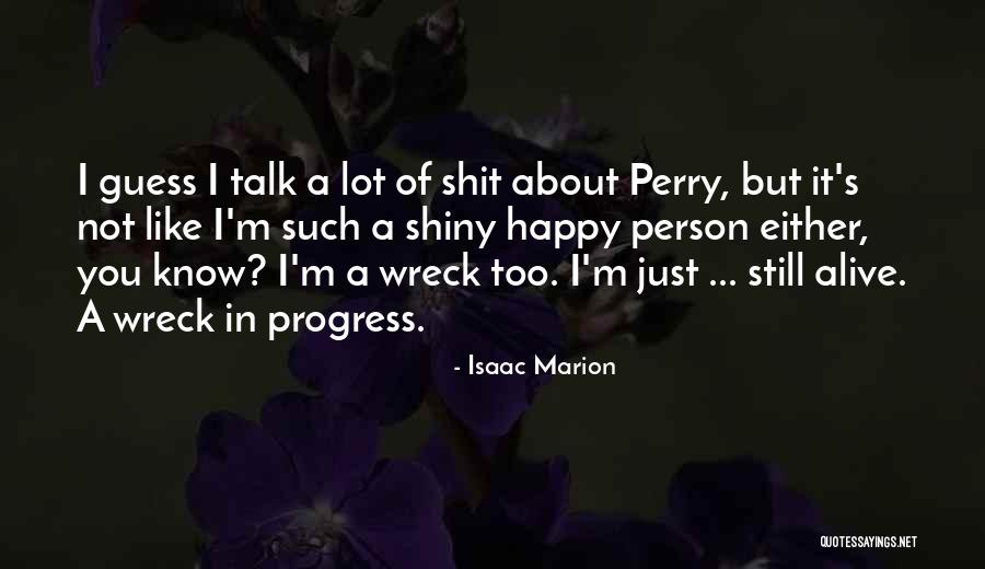 Urmatorii Quotes By Isaac Marion Urmatorii Quotes By Isaac Marion