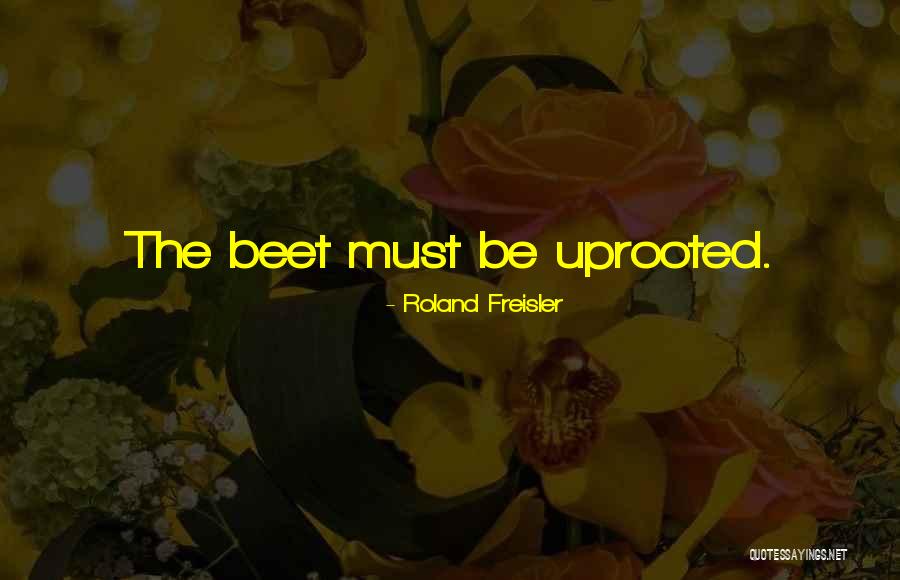 Urmeaza Ti Quotes By Roland Freisler Urmeaza Ti Quotes By Roland Freisler