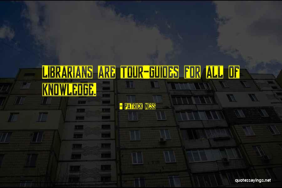 Urner Wochenblatt Quotes By Patrick Ness Urner Wochenblatt Quotes By Patrick Ness