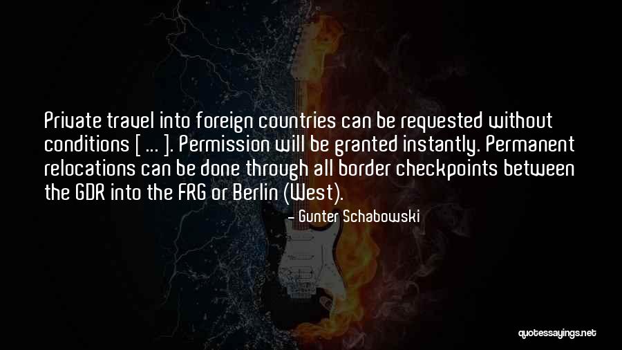 Urnotalone Quotes By Gunter Schabowski Urnotalone Quotes By Gunter Schabowski