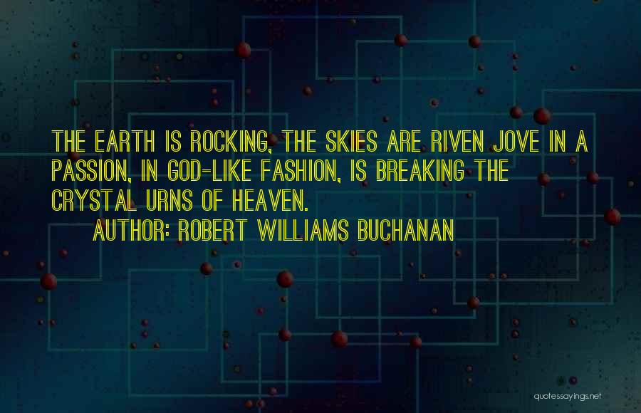 Urns Quotes By Robert Williams Buchanan