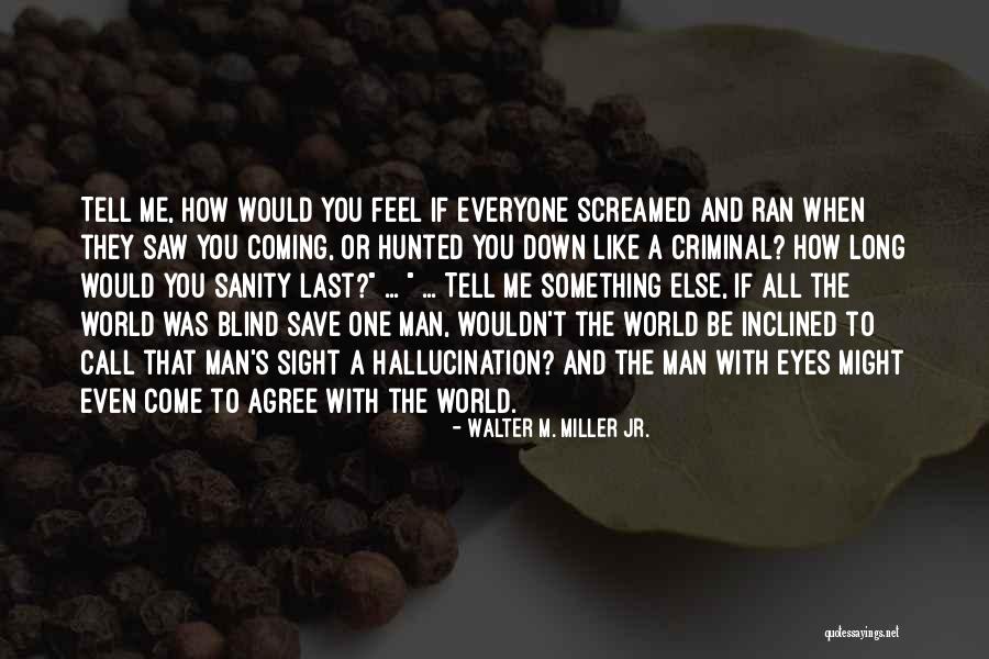 Urodzeni 14 Quotes By Walter M. Miller Jr. Urodzeni 14 Quotes By Walter M. Miller Jr.
