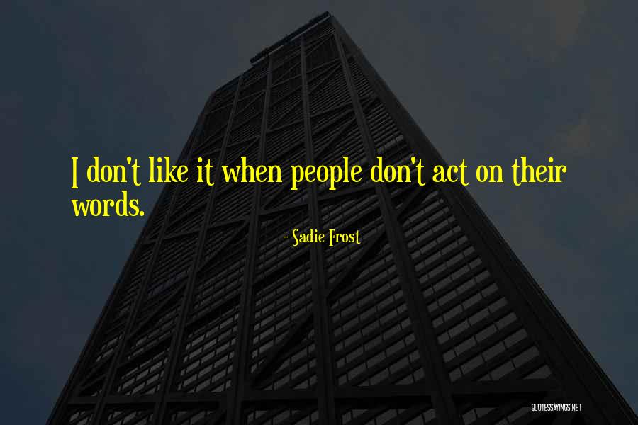 Urquijo127 Quotes By Sadie Frost Urquijo127 Quotes By Sadie Frost