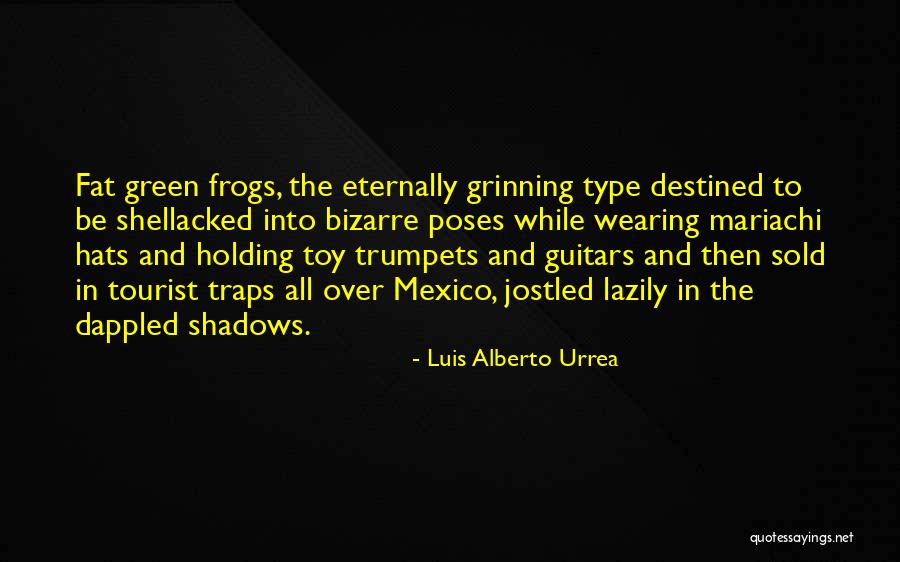 Urrea Luis Quotes By Luis Alberto Urrea Urrea Luis Quotes By Luis Alberto Urrea