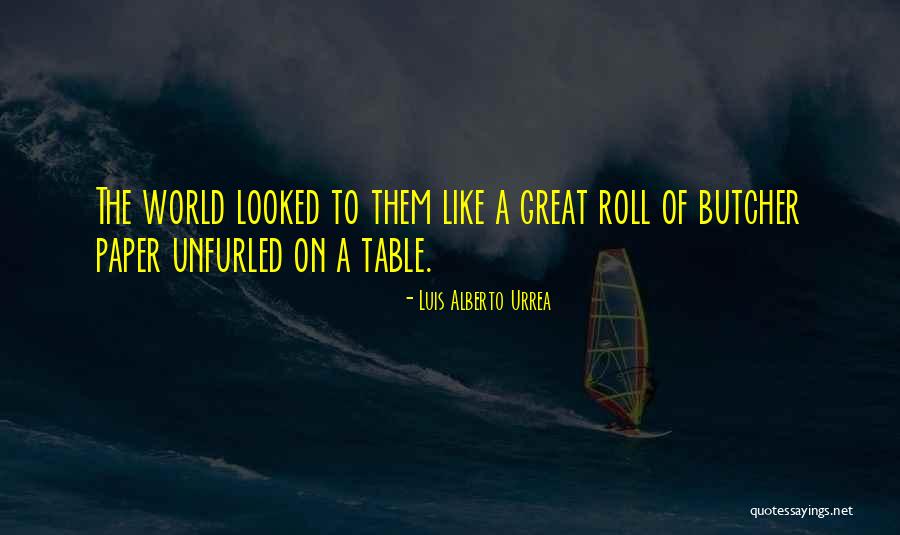 Urrea Luis Quotes By Luis Alberto Urrea Urrea Luis Quotes By Luis Alberto Urrea