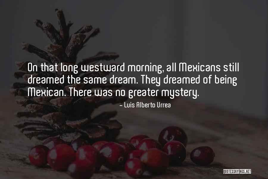 Urrea Luis Quotes By Luis Alberto Urrea Urrea Luis Quotes By Luis Alberto Urrea