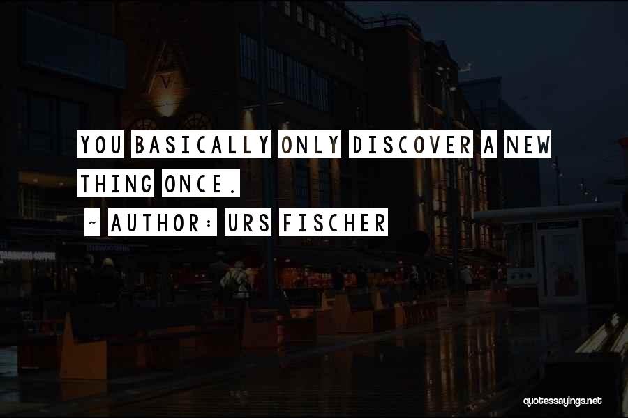 Urs Fischer Quotes 1381586