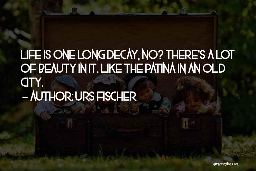 Urs Fischer Quotes 443656