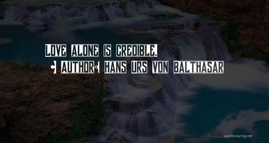 Urs Von Balthasar Quotes By Hans Urs Von Balthasar