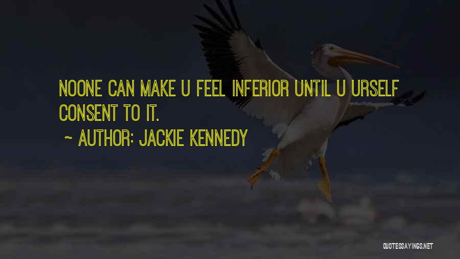 Urself Quotes By Jackie Kennedy