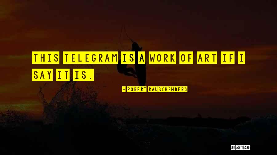 Ursiel Quotes By Robert Rauschenberg Ursiel Quotes By Robert Rauschenberg