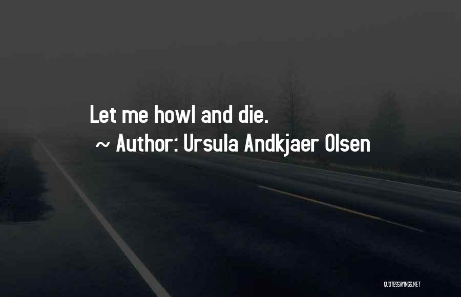 Ursula Andkjaer Olsen Quotes 1920443