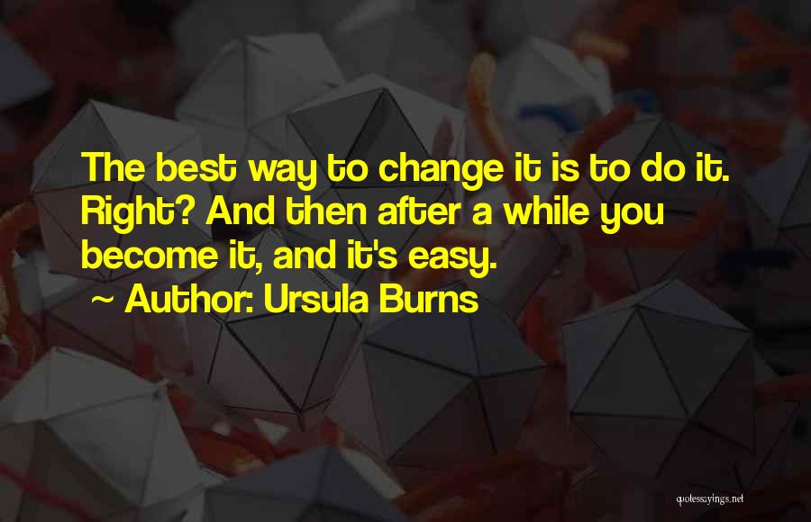 Ursula Burns Quotes 1041990