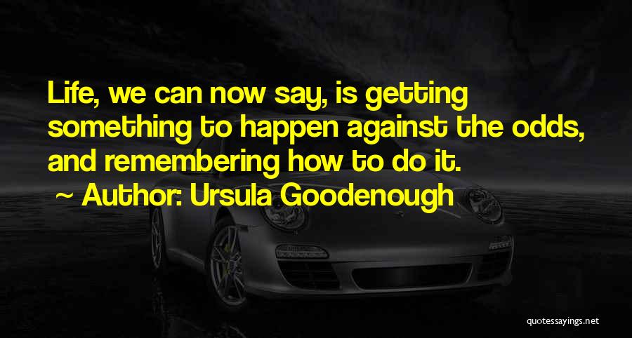 Ursula Goodenough Quotes 1472024