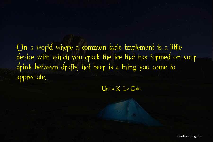 Ursula Guin Quotes By Ursula K. Le Guin Ursula Guin Quotes By Ursula K. Le Guin