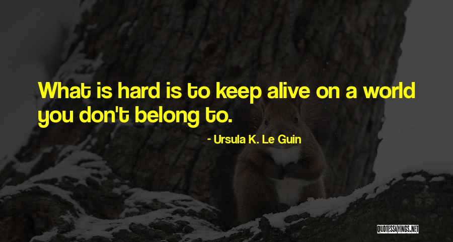 Ursula Guin Quotes By Ursula K. Le Guin Ursula Guin Quotes By Ursula K. Le Guin