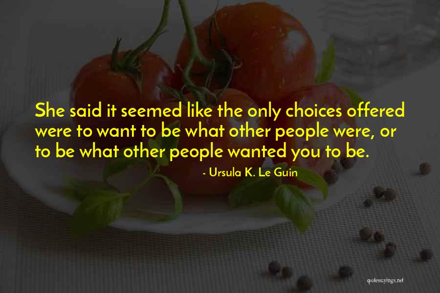 Ursula Guin Quotes By Ursula K. Le Guin Ursula Guin Quotes By Ursula K. Le Guin