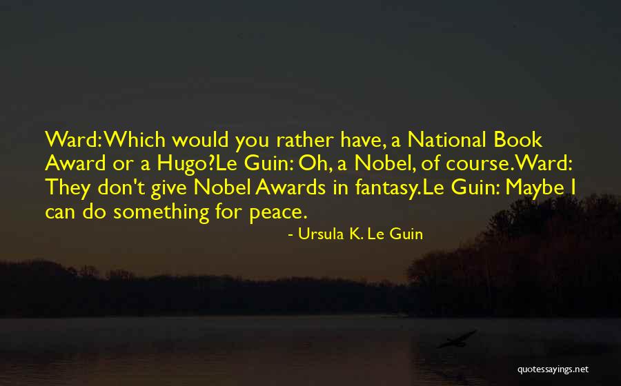 Ursula K Le Guin Book Quotes By Ursula K. Le Guin