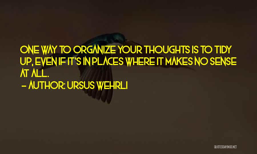 Ursus Wehrli Quotes 553219