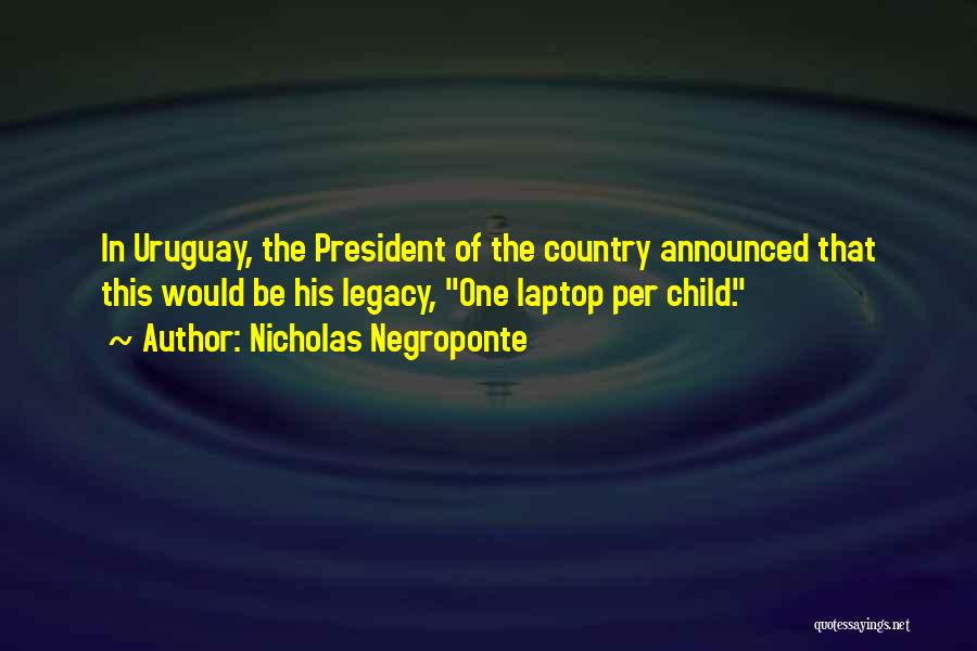 Uruguay Quotes By Nicholas Negroponte