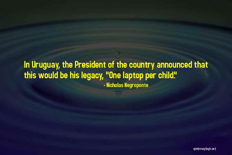 Uruguay Quotes By Nicholas Negroponte