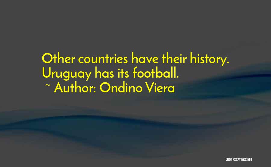 Uruguay Quotes By Ondino Viera