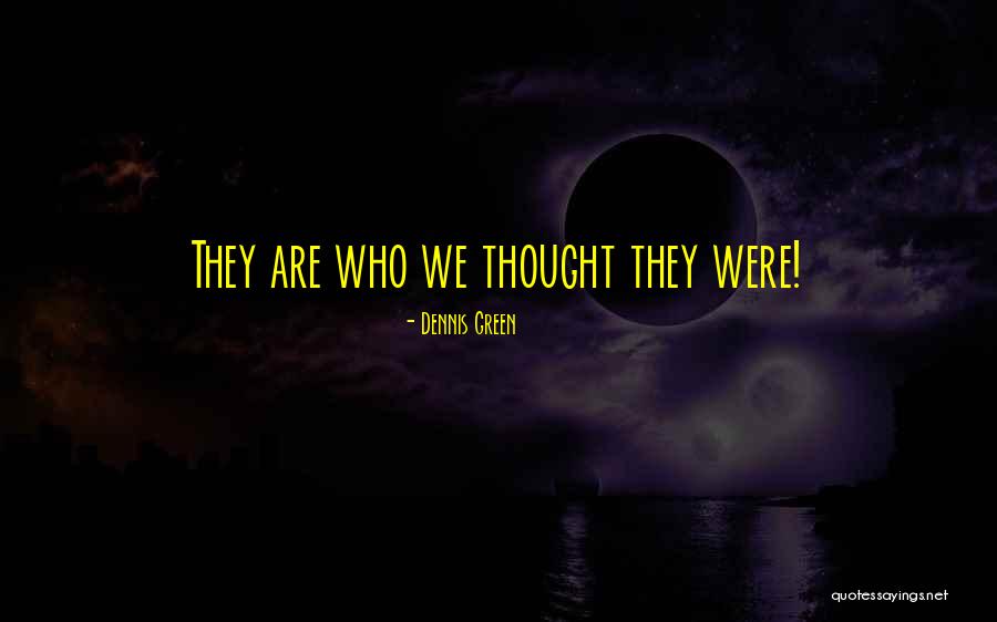 Urwin Hoen Quotes By Dennis Green Urwin Hoen Quotes By Dennis Green