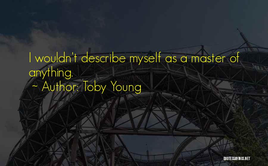 Urzila Quotes By Toby Young