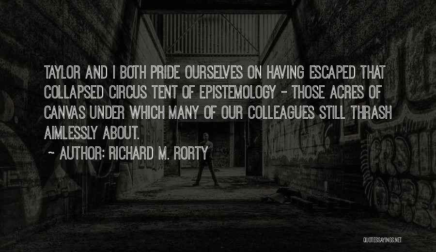 Us Acres Quotes By Richard M. Rorty