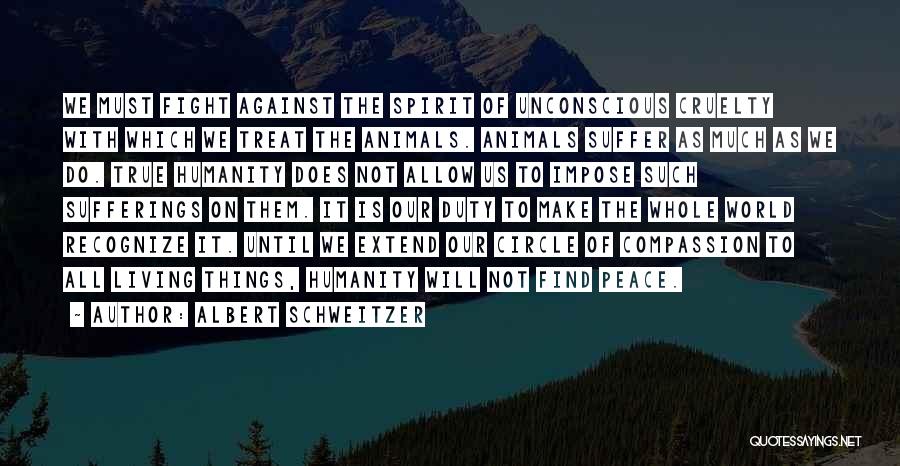 Us Against The World Quotes By Albert Schweitzer