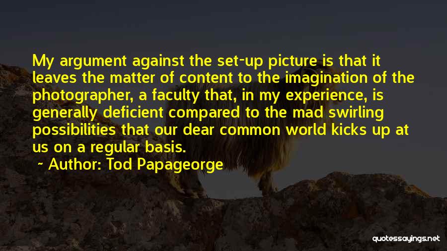 Us Against The World Quotes By Tod Papageorge