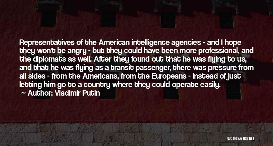 Us Agencies Quotes By Vladimir Putin
