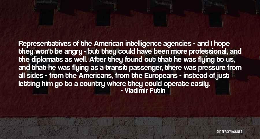 Us Agencies Quotes By Vladimir Putin Us Agencies Quotes By Vladimir Putin