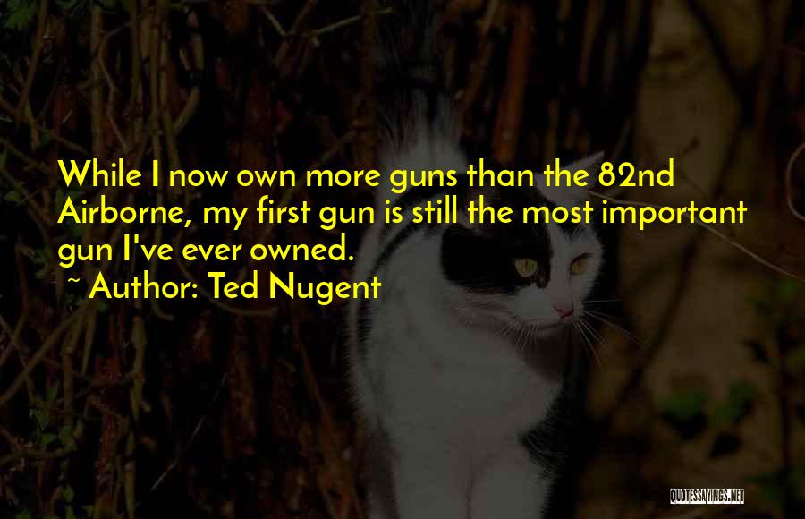 Us Airborne Quotes By Ted Nugent