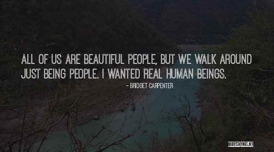 Us All Being Human Quotes By Bridget Carpenter Us All Being Human Quotes By Bridget Carpenter