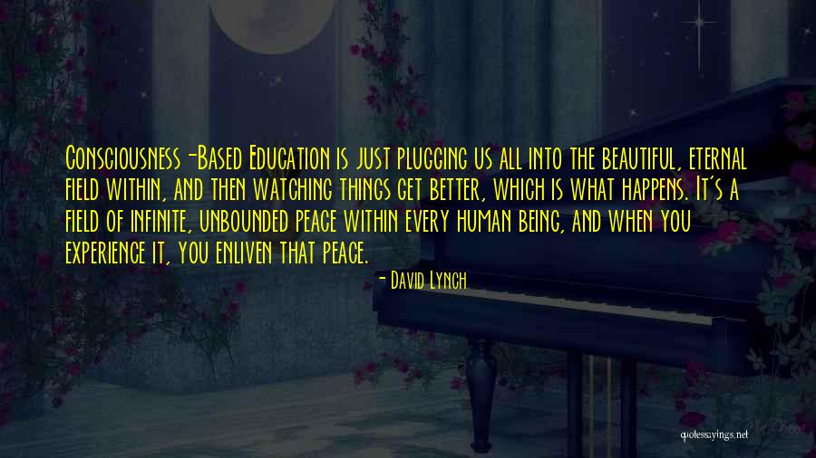 Us All Being Human Quotes By David Lynch Us All Being Human Quotes By David Lynch