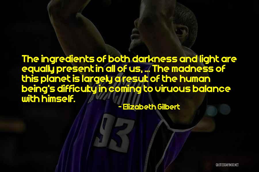 Us All Being Human Quotes By Elizabeth Gilbert Us All Being Human Quotes By Elizabeth Gilbert
