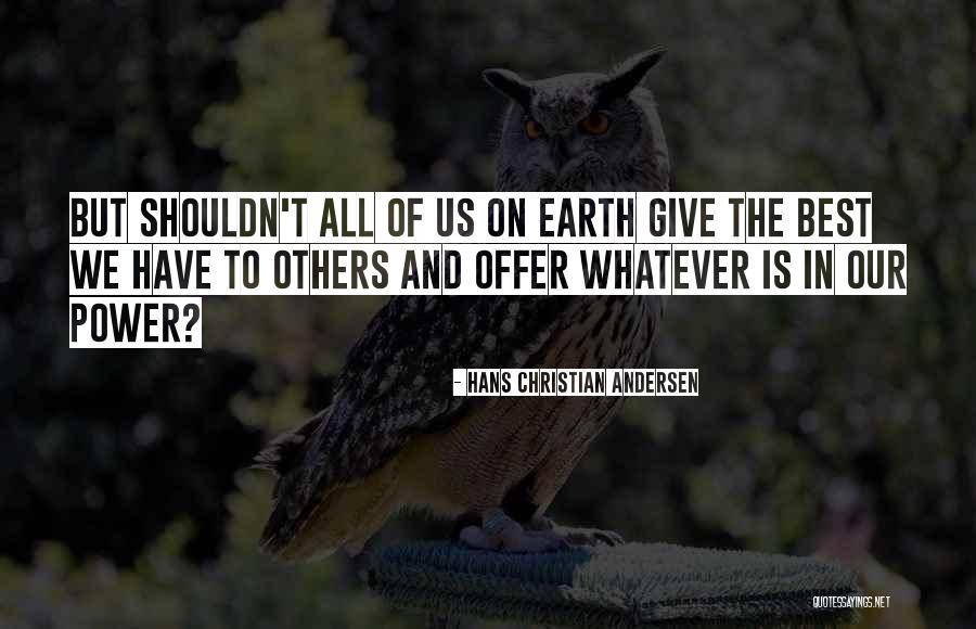 Us Andersen Quotes By Hans Christian Andersen