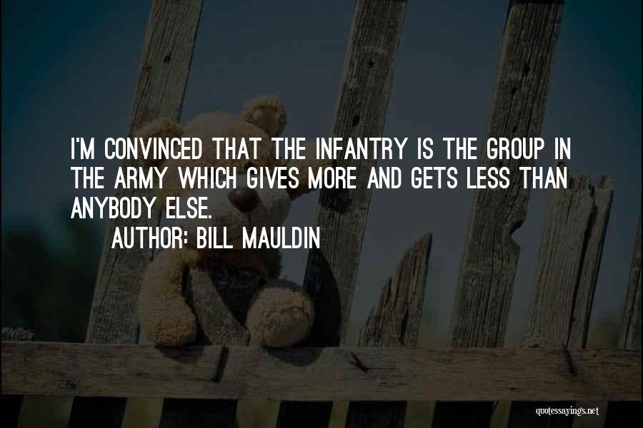 Us Army Infantry Quotes By Bill Mauldin