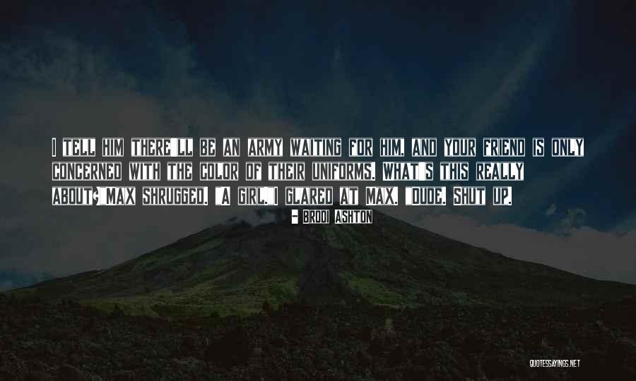 Us Army Love Quotes By Brodi Ashton Us Army Love Quotes By Brodi Ashton