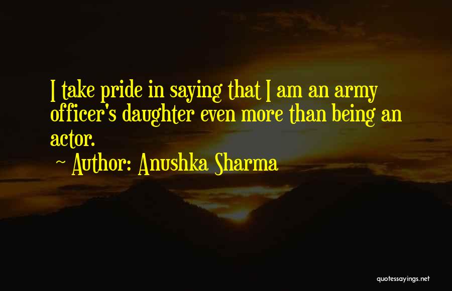 Us Army Officer Quotes By Anushka Sharma